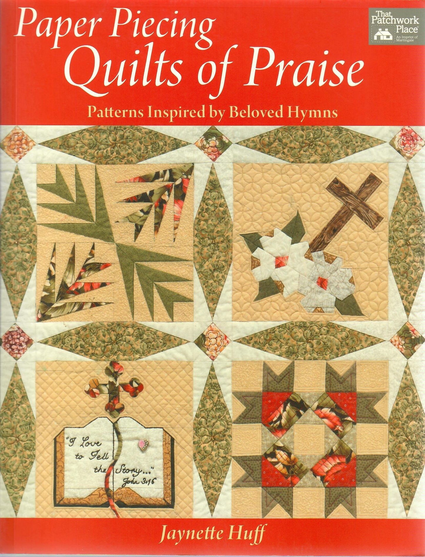 Paper Piecing Quilts of Praise: Patterns Inspired by Beloved Hymns by Jaynette Huff