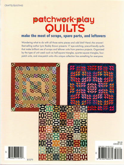 Patchwork-Play Quilts: Make the Most of Scraps, Spare Parts, and Leftovers by Lynn Roddy Brown